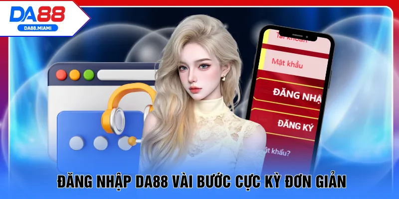 Đăng nhập DA88 vài bước cực kỳ đơn giản